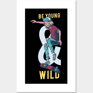 Be Young And Wild Posters and Art